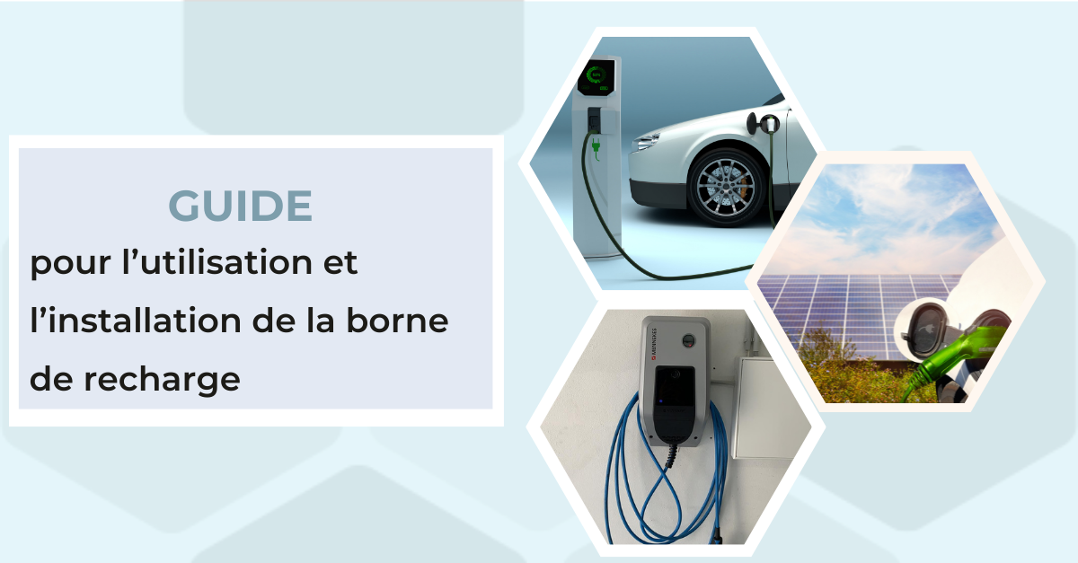 Guide sur l'utilisation et l'installation de la borne de recharge pour  véhicule électrique - Eco Habitat Belge